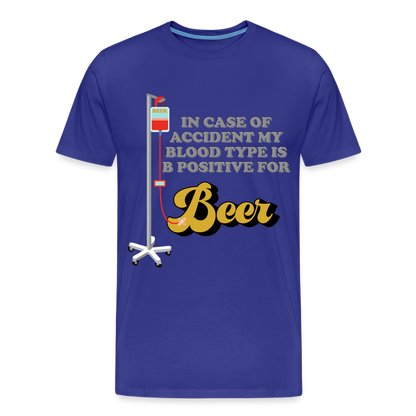 Beer Shirt, Drinking Shirt, Brewing Beer Shirt, Beer Geek, Craft Beer, In Case Of Accident My Blood Type Is B Positive For Beer Shirt, - royal blue