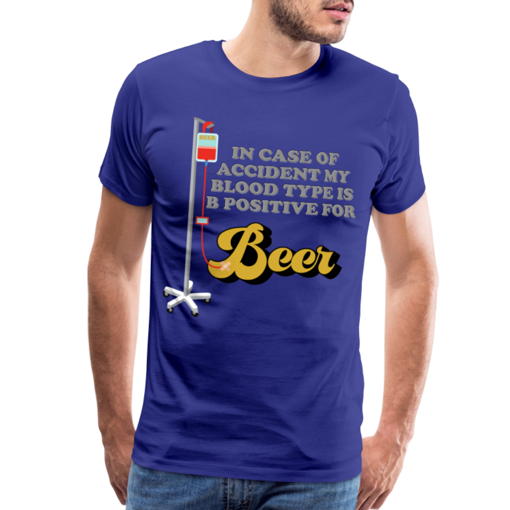 Beer Shirt, Drinking Shirt, Brewing Beer Shirt, Beer Geek, Craft Beer, In Case Of Accident My Blood Type Is B Positive For Beer Shirt, - royal blue