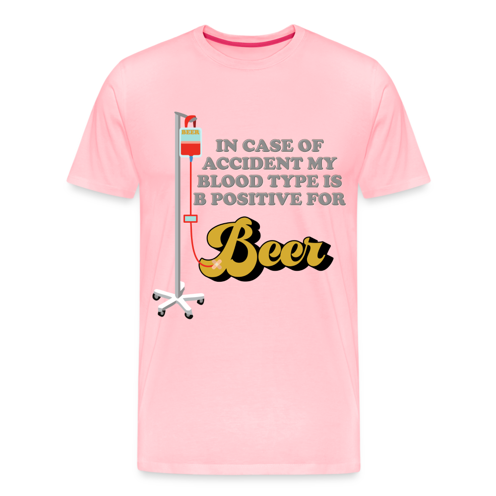 Beer Shirt, Drinking Shirt, Brewing Beer Shirt, Beer Geek, Craft Beer, In Case Of Accident My Blood Type Is B Positive For Beer Shirt, - pink