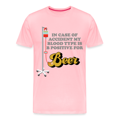Beer Shirt, Drinking Shirt, Brewing Beer Shirt, Beer Geek, Craft Beer, In Case Of Accident My Blood Type Is B Positive For Beer Shirt, - pink