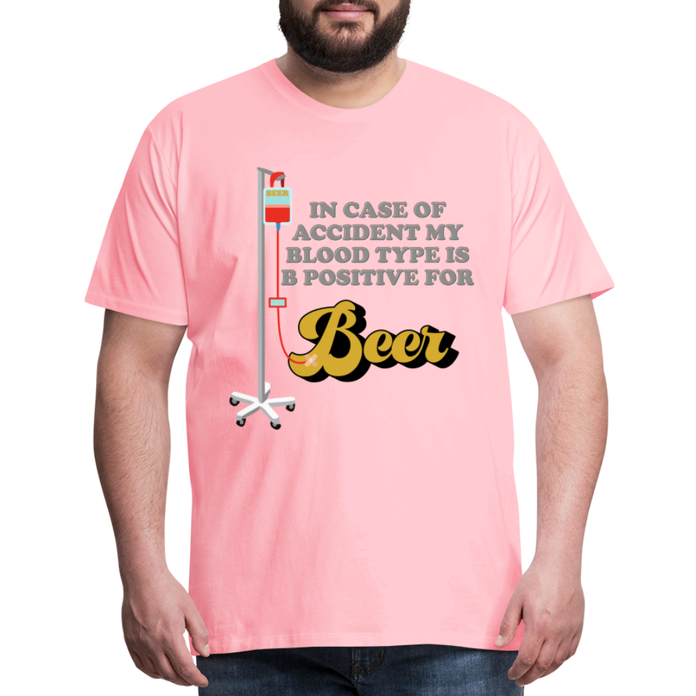 Beer Shirt, Drinking Shirt, Brewing Beer Shirt, Beer Geek, Craft Beer, In Case Of Accident My Blood Type Is B Positive For Beer Shirt, - pink