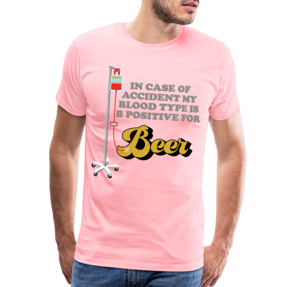 Beer Shirt, Drinking Shirt, Brewing Beer Shirt, Beer Geek, Craft Beer, In Case Of Accident My Blood Type Is B Positive For Beer Shirt, - pink