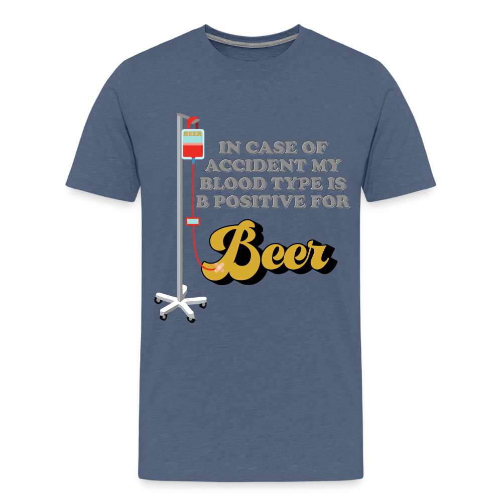 Beer Shirt, Drinking Shirt, Brewing Beer Shirt, Beer Geek, Craft Beer, In Case Of Accident My Blood Type Is B Positive For Beer Shirt, - heather blue