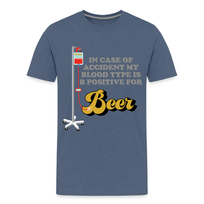 Beer Shirt, Drinking Shirt, Brewing Beer Shirt, Beer Geek, Craft Beer, In Case Of Accident My Blood Type Is B Positive For Beer Shirt, - heather blue