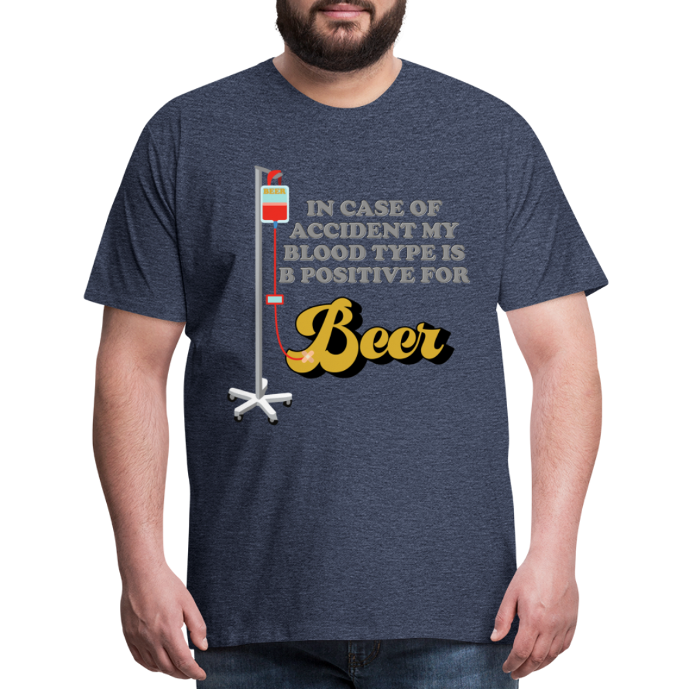 Beer Shirt, Drinking Shirt, Brewing Beer Shirt, Beer Geek, Craft Beer, In Case Of Accident My Blood Type Is B Positive For Beer Shirt, - heather blue