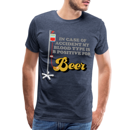 Beer Shirt, Drinking Shirt, Brewing Beer Shirt, Beer Geek, Craft Beer, In Case Of Accident My Blood Type Is B Positive For Beer Shirt, - heather blue