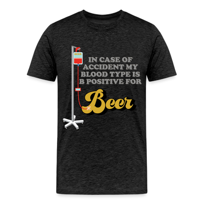 Beer Shirt, Drinking Shirt, Brewing Beer Shirt, Beer Geek, Craft Beer, In Case Of Accident My Blood Type Is B Positive For Beer Shirt, - charcoal grey