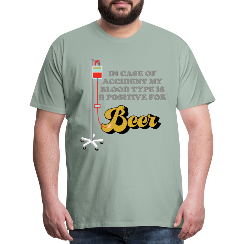 Beer Shirt, Drinking Shirt, Brewing Beer Shirt, Beer Geek, Craft Beer, In Case Of Accident My Blood Type Is B Positive For Beer Shirt, - steel green