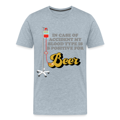 Beer Shirt, Drinking Shirt, Brewing Beer Shirt, Beer Geek, Craft Beer, In Case Of Accident My Blood Type Is B Positive For Beer Shirt, - heather ice blue