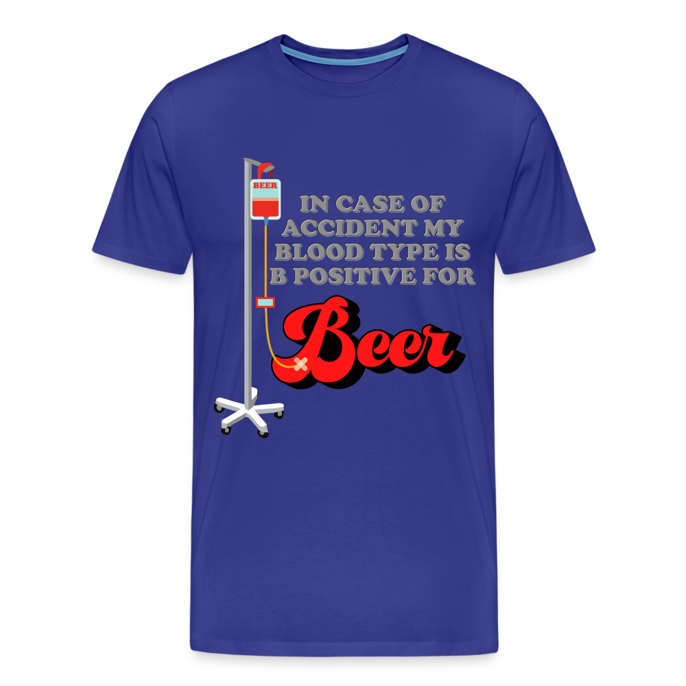 Brewing Beer Shirt, Beer Shirt, Drinking Shirt, Beer Geek, Craft Beer, In Case Of Accident My Blood Type Is B Positive For Beer Shirt, - royal blue