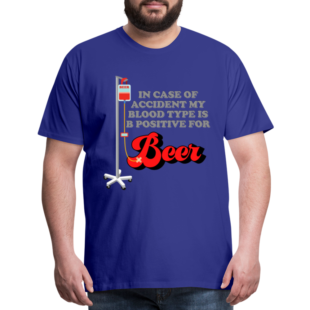 Brewing Beer Shirt, Beer Shirt, Drinking Shirt, Beer Geek, Craft Beer, In Case Of Accident My Blood Type Is B Positive For Beer Shirt, - royal blue