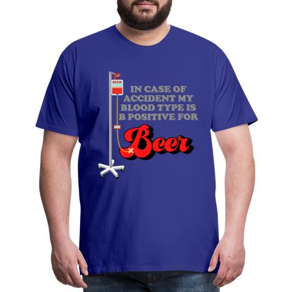 Brewing Beer Shirt, Beer Shirt, Drinking Shirt, Beer Geek, Craft Beer, In Case Of Accident My Blood Type Is B Positive For Beer Shirt, - royal blue