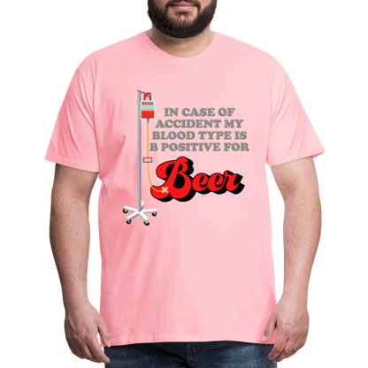 Brewing Beer Shirt, Beer Shirt, Drinking Shirt, Beer Geek, Craft Beer, In Case Of Accident My Blood Type Is B Positive For Beer Shirt, - pink