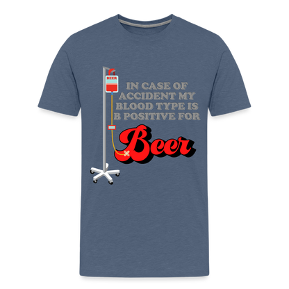 Brewing Beer Shirt, Beer Shirt, Drinking Shirt, Beer Geek, Craft Beer, In Case Of Accident My Blood Type Is B Positive For Beer Shirt, - heather blue