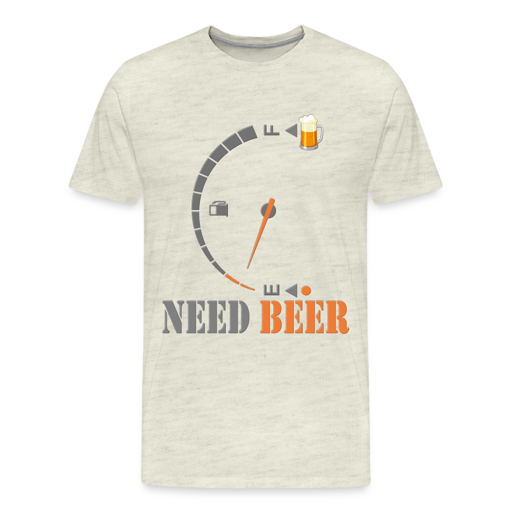 I Need Beer Shirt, Fuel Gauge Shirt, Beer Froth, Funny Beer Lovers, Beer Lovers Shirt, I Need Beer, Funny Drinking Shirt, Beer Humor Shirt - heather oatmeal