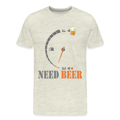 I Need Beer Shirt, Fuel Gauge Shirt, Beer Froth, Funny Beer Lovers, Beer Lovers Shirt, I Need Beer, Funny Drinking Shirt, Beer Humor Shirt - heather oatmeal