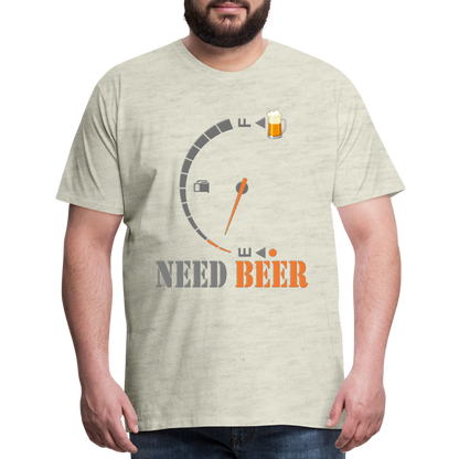 I Need Beer Shirt, Fuel Gauge Shirt, Beer Froth, Funny Beer Lovers, Beer Lovers Shirt, I Need Beer, Funny Drinking Shirt, Beer Humor Shirt - heather oatmeal
