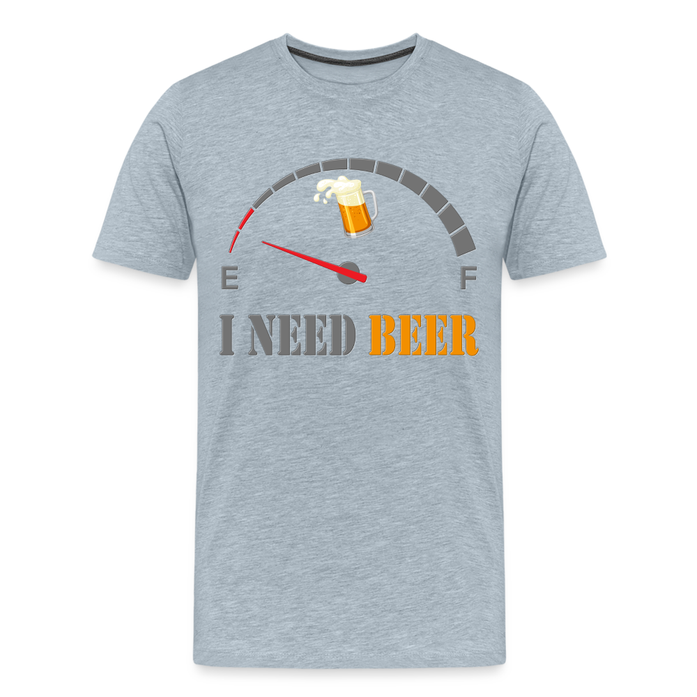 Beer Lovers Shirt, I Need Beer Shirt, Fuel Gauge Shirt, Beer Froth, Funny Beer Lovers, I Need Beer, Funny Drinking Shirt, Beer Humor Shirt - heather ice blue