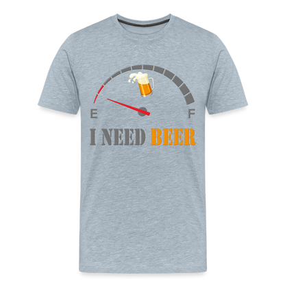 Beer Lovers Shirt, I Need Beer Shirt, Fuel Gauge Shirt, Beer Froth, Funny Beer Lovers, I Need Beer, Funny Drinking Shirt, Beer Humor Shirt - heather ice blue
