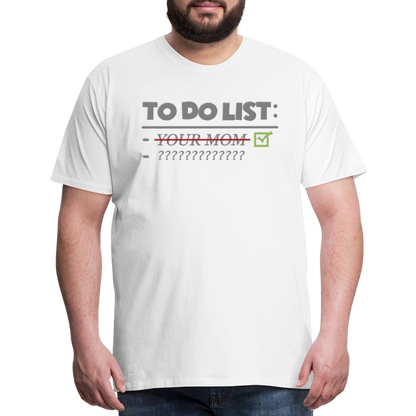 To Do List Shirt, Your Mom Shirt, Funny Your Mom Shirt, Sarcastic Shirt, Inappropriate Shirt, funny shirt, Adult Humor, - white