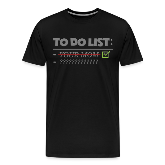 To Do List Shirt, Your Mom Shirt, Funny Your Mom Shirt, Sarcastic Shirt, Inappropriate Shirt, funny shirt, Adult Humor, - black