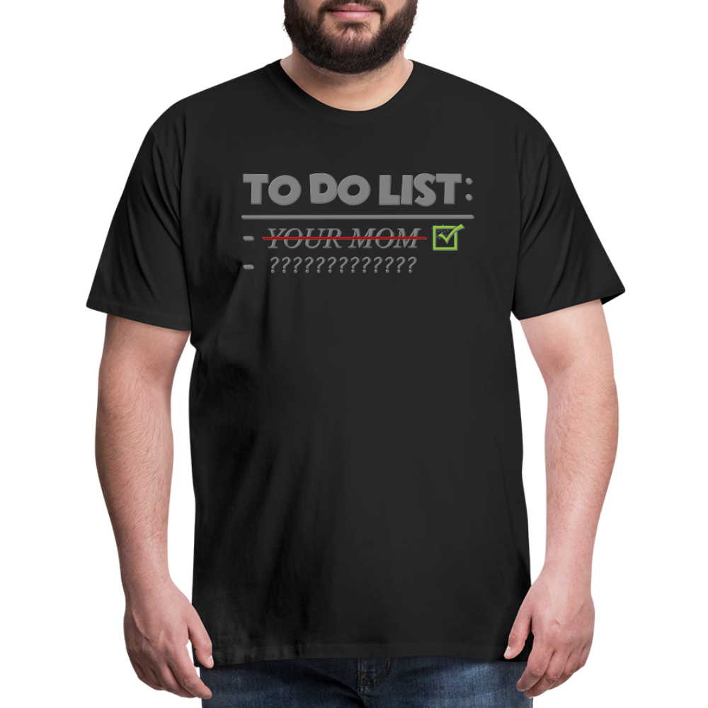To Do List Shirt, Your Mom Shirt, Funny Your Mom Shirt, Sarcastic Shirt, Inappropriate Shirt, funny shirt, Adult Humor, - black