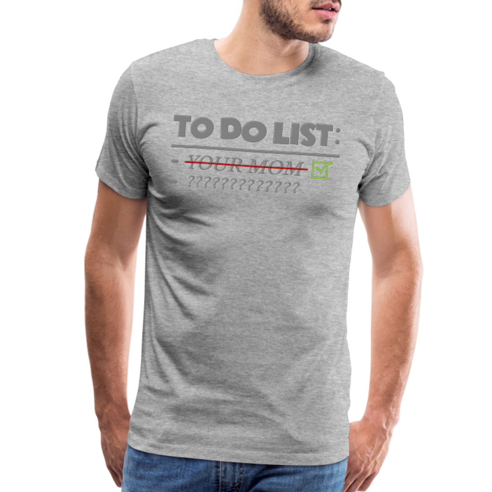 To Do List Shirt, Your Mom Shirt, Funny Your Mom Shirt, Sarcastic Shirt, Inappropriate Shirt, funny shirt, Adult Humor, - heather gray
