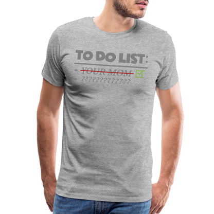 To Do List Shirt, Your Mom Shirt, Funny Your Mom Shirt, Sarcastic Shirt, Inappropriate Shirt, funny shirt, Adult Humor, - heather gray