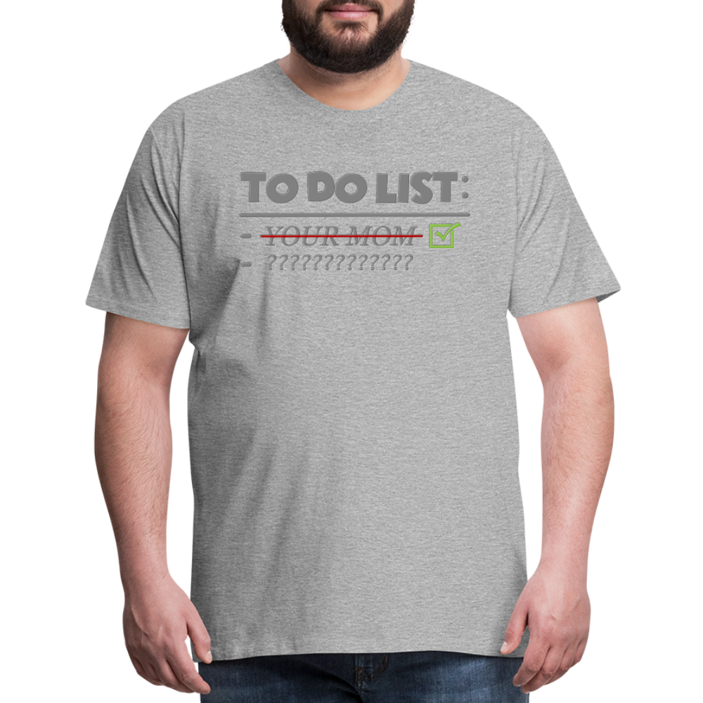 To Do List Shirt, Your Mom Shirt, Funny Your Mom Shirt, Sarcastic Shirt, Inappropriate Shirt, funny shirt, Adult Humor, - heather gray