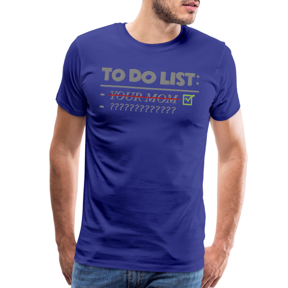 To Do List Shirt, Your Mom Shirt, Funny Your Mom Shirt, Sarcastic Shirt, Inappropriate Shirt, funny shirt, Adult Humor, - royal blue