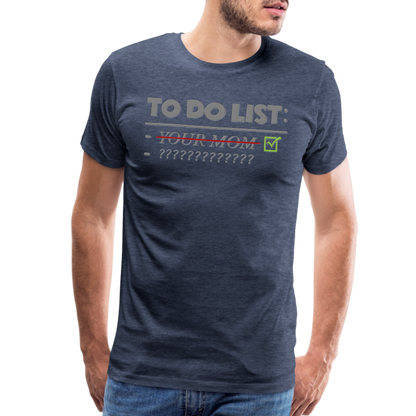 To Do List Shirt, Your Mom Shirt, Funny Your Mom Shirt, Sarcastic Shirt, Inappropriate Shirt, funny shirt, Adult Humor, - heather blue