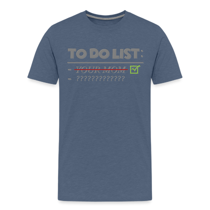 To Do List Shirt, Your Mom Shirt, Funny Your Mom Shirt, Sarcastic Shirt, Inappropriate Shirt, funny shirt, Adult Humor, - heather blue
