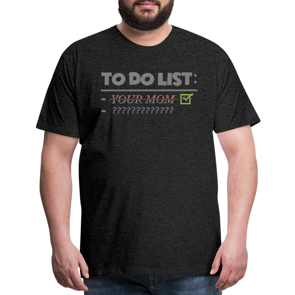 To Do List Shirt, Your Mom Shirt, Funny Your Mom Shirt, Sarcastic Shirt, Inappropriate Shirt, funny shirt, Adult Humor, - charcoal grey