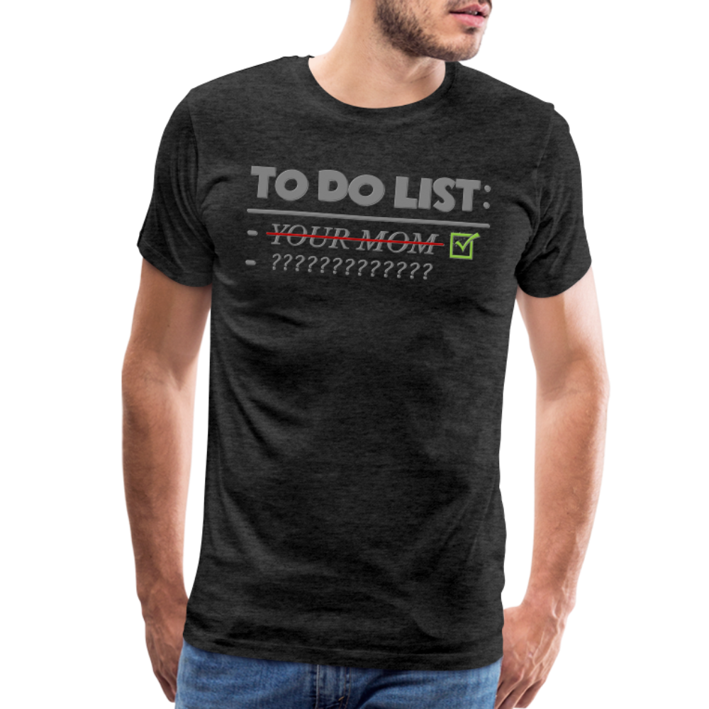 To Do List Shirt, Your Mom Shirt, Funny Your Mom Shirt, Sarcastic Shirt, Inappropriate Shirt, funny shirt, Adult Humor, - charcoal grey