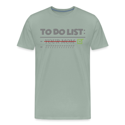 To Do List Shirt, Your Mom Shirt, Funny Your Mom Shirt, Sarcastic Shirt, Inappropriate Shirt, funny shirt, Adult Humor, - steel green