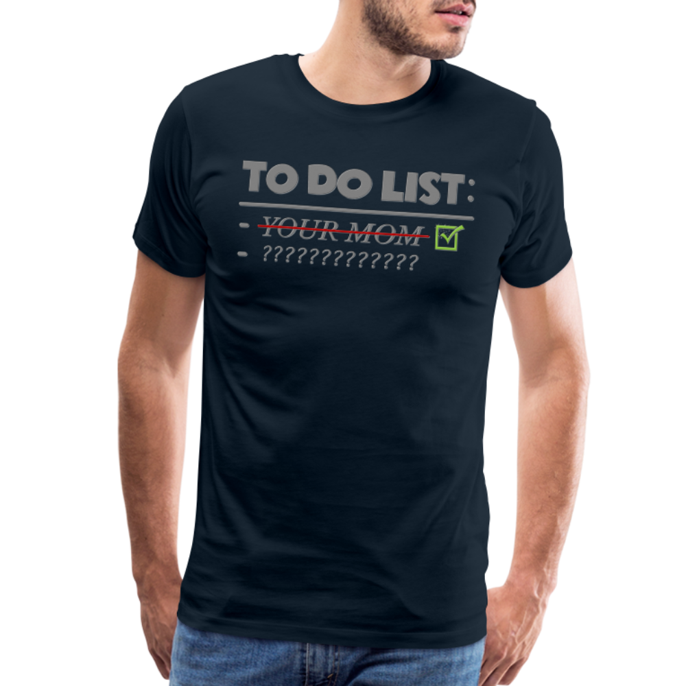 To Do List Shirt, Your Mom Shirt, Funny Your Mom Shirt, Sarcastic Shirt, Inappropriate Shirt, funny shirt, Adult Humor, - deep navy