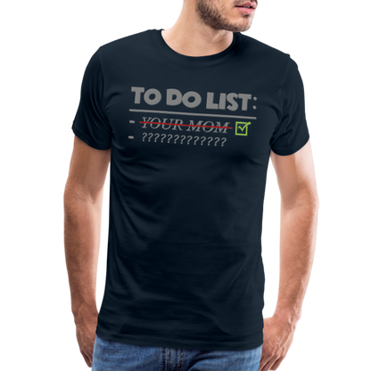 To Do List Shirt, Your Mom Shirt, Funny Your Mom Shirt, Sarcastic Shirt, Inappropriate Shirt, funny shirt, Adult Humor, - deep navy