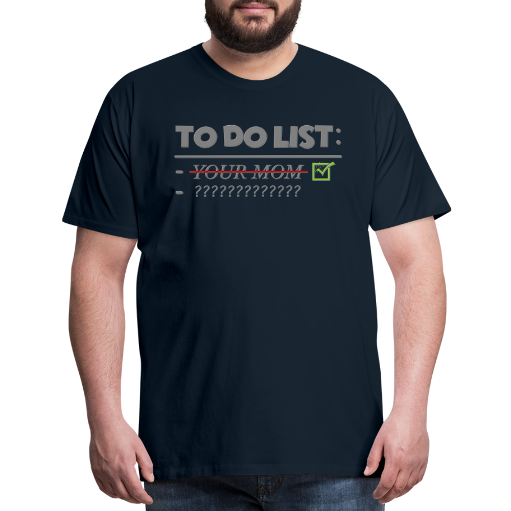 To Do List Shirt, Your Mom Shirt, Funny Your Mom Shirt, Sarcastic Shirt, Inappropriate Shirt, funny shirt, Adult Humor, - deep navy