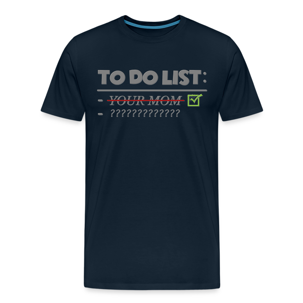 To Do List Shirt, Your Mom Shirt, Funny Your Mom Shirt, Sarcastic Shirt, Inappropriate Shirt, funny shirt, Adult Humor, - deep navy