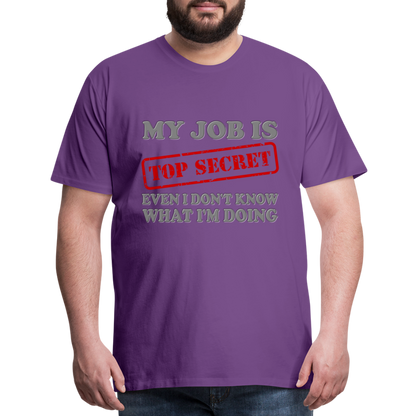 My Job Is Top Secret Shirt, Even I Don't Know What I'm Doing Shirt, Funny t-shirt Quote, Fun Pun Gift Idea Shirt - purple