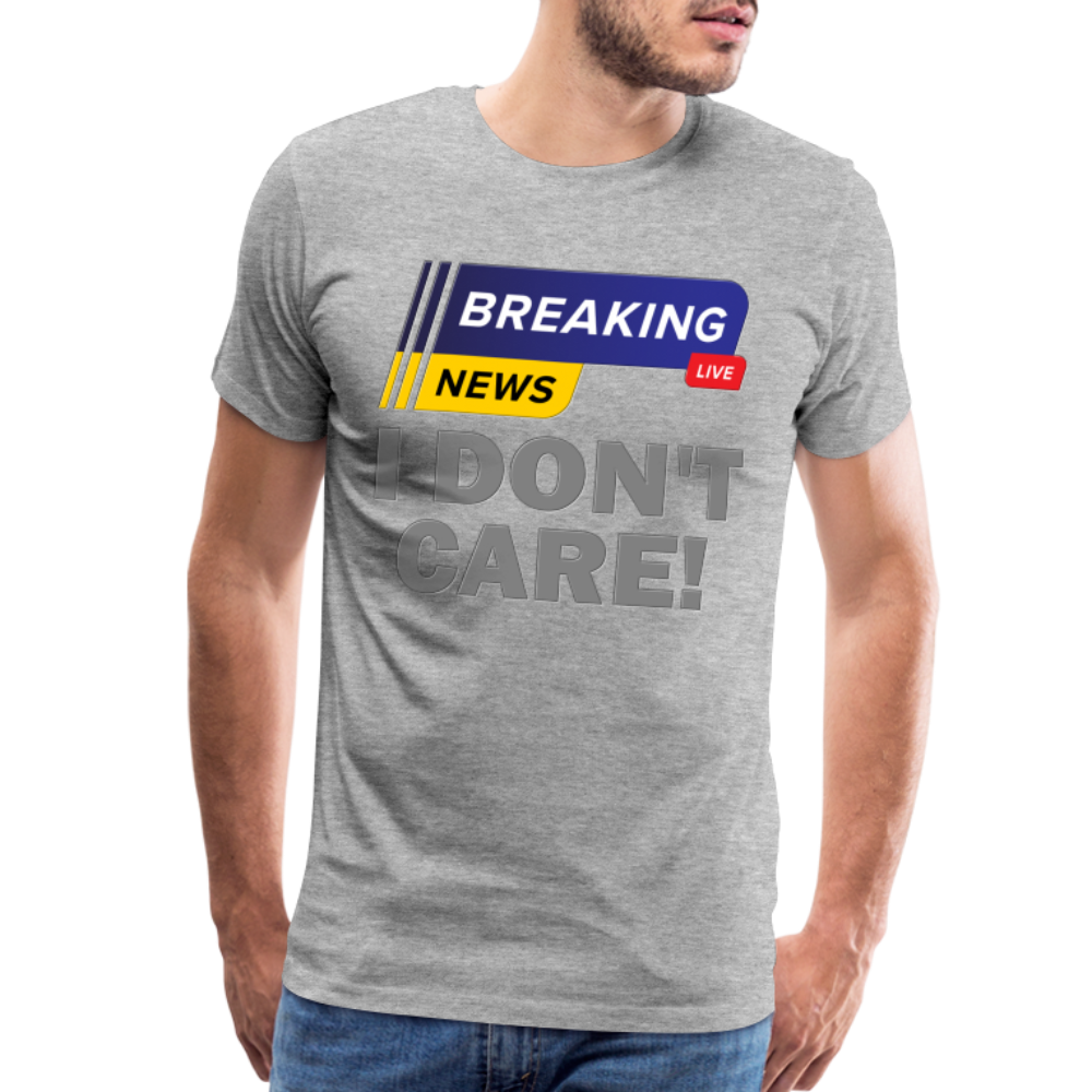 Breaking News Shirt, I Don't Care Shirt, Funny Shirt, Sarcastic Shirt, Gift For Him Her, Humor Sarcastic Tee, Breaking News I Don't Care Tee - heather gray