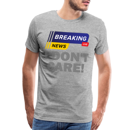 Breaking News Shirt, I Don't Care Shirt, Funny Shirt, Sarcastic Shirt, Gift For Him Her, Humor Sarcastic Tee, Breaking News I Don't Care Tee - heather gray