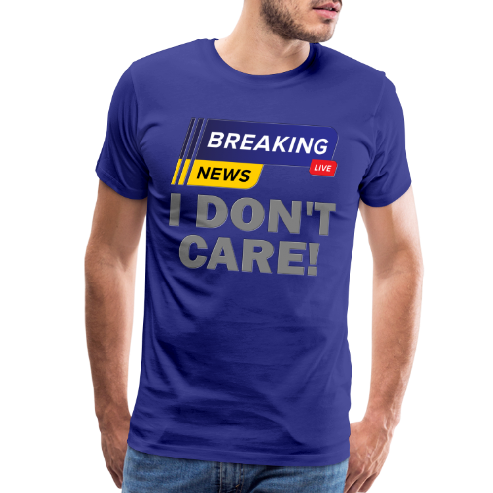 Breaking News Shirt, I Don't Care Shirt, Funny Shirt, Sarcastic Shirt, Gift For Him Her, Humor Sarcastic Tee, Breaking News I Don't Care Tee - royal blue