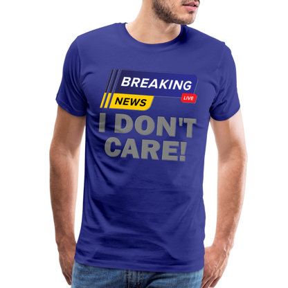 Breaking News Shirt, I Don't Care Shirt, Funny Shirt, Sarcastic Shirt, Gift For Him Her, Humor Sarcastic Tee, Breaking News I Don't Care Tee - royal blue