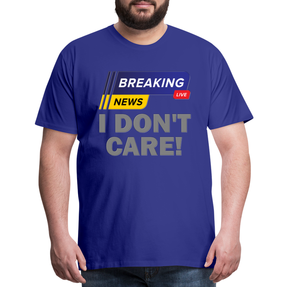 Breaking News Shirt, I Don't Care Shirt, Funny Shirt, Sarcastic Shirt, Gift For Him Her, Humor Sarcastic Tee, Breaking News I Don't Care Tee - royal blue