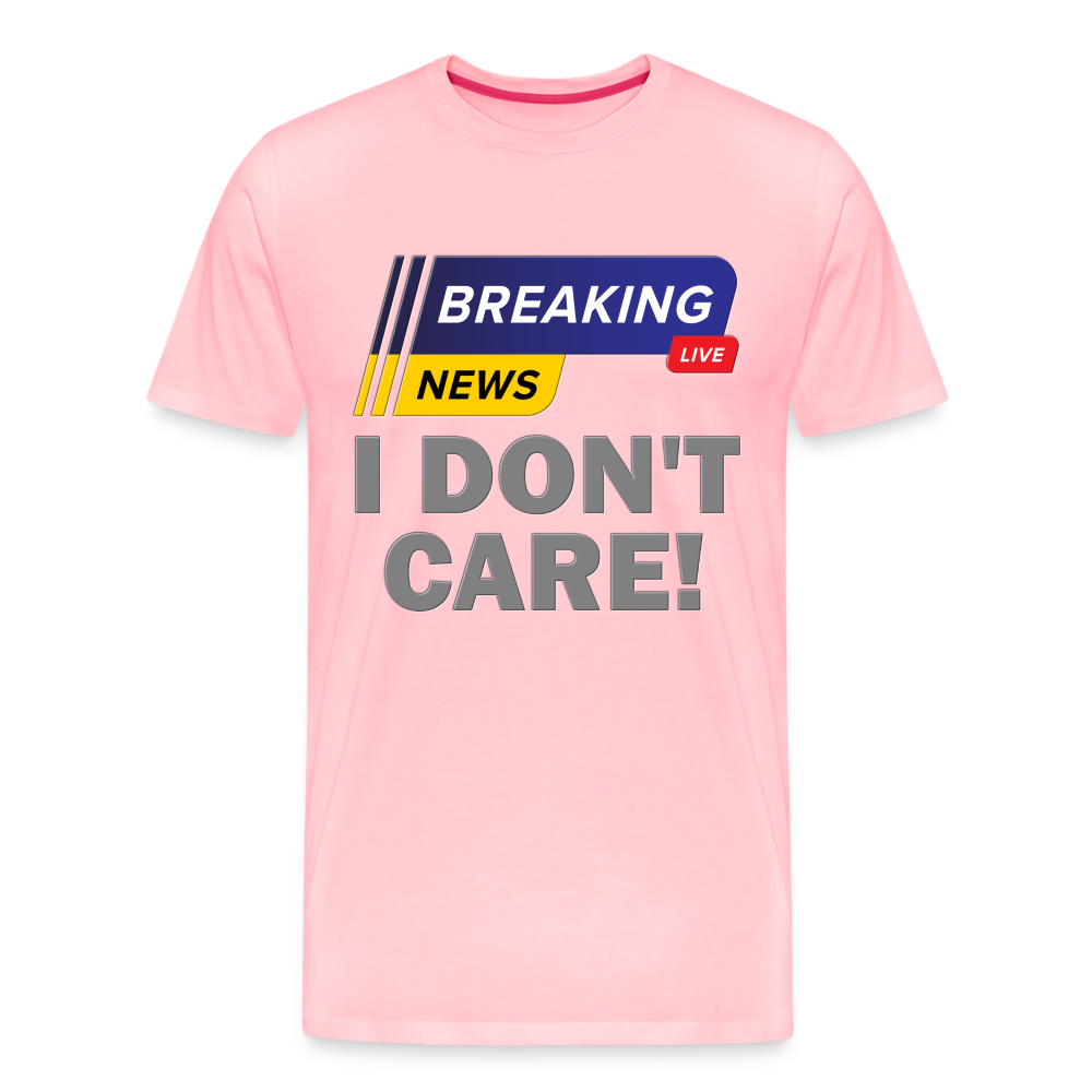Breaking News Shirt, I Don't Care Shirt, Funny Shirt, Sarcastic Shirt, Gift For Him Her, Humor Sarcastic Tee, Breaking News I Don't Care Tee - pink