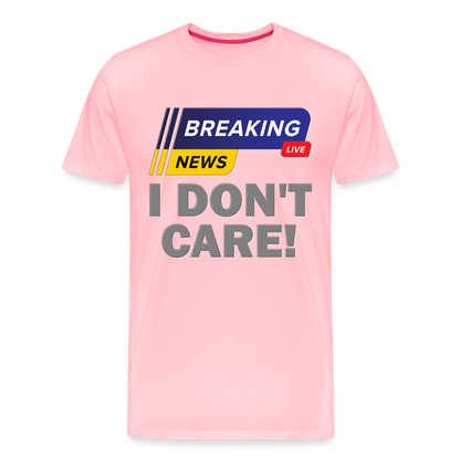 Breaking News Shirt, I Don't Care Shirt, Funny Shirt, Sarcastic Shirt, Gift For Him Her, Humor Sarcastic Tee, Breaking News I Don't Care Tee - pink