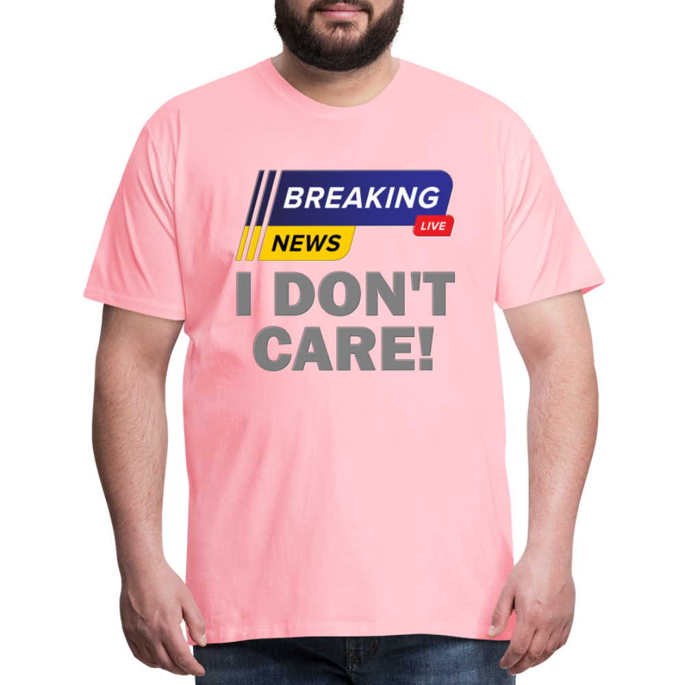 Breaking News Shirt, I Don't Care Shirt, Funny Shirt, Sarcastic Shirt, Gift For Him Her, Humor Sarcastic Tee, Breaking News I Don't Care Tee - pink