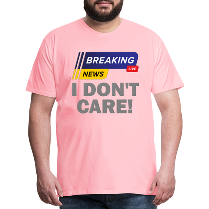 Breaking News Shirt, I Don't Care Shirt, Funny Shirt, Sarcastic Shirt, Gift For Him Her, Humor Sarcastic Tee, Breaking News I Don't Care Tee - pink