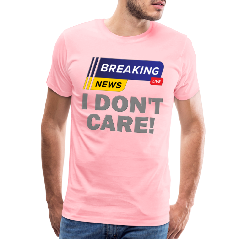 Breaking News Shirt, I Don't Care Shirt, Funny Shirt, Sarcastic Shirt, Gift For Him Her, Humor Sarcastic Tee, Breaking News I Don't Care Tee - pink